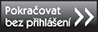Pokračovat bez přihlášení
